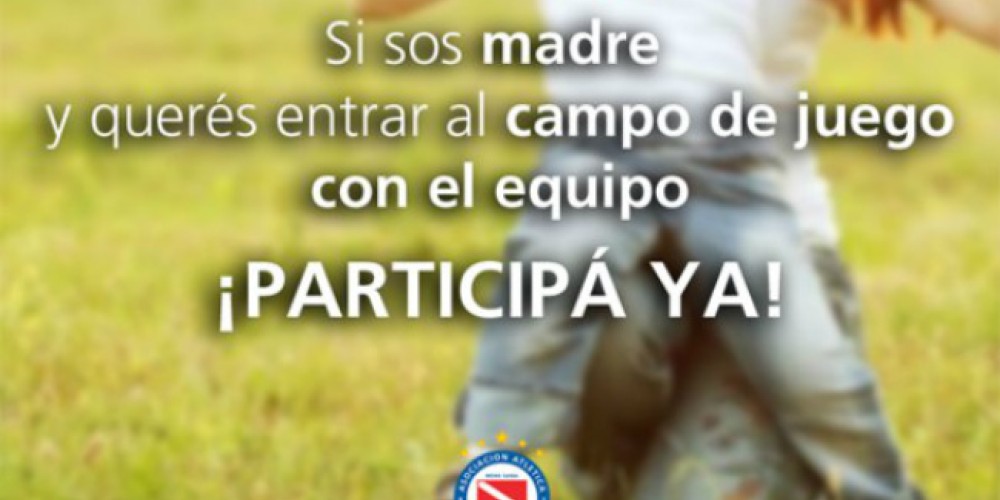 Argentinos Juniors invita a las madres a salir a la cancha con el equipo