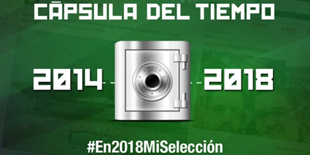 M&eacute;xico invita a sus fan&aacute;ticos a sumarse una c&aacute;psula del tiempo para 2018