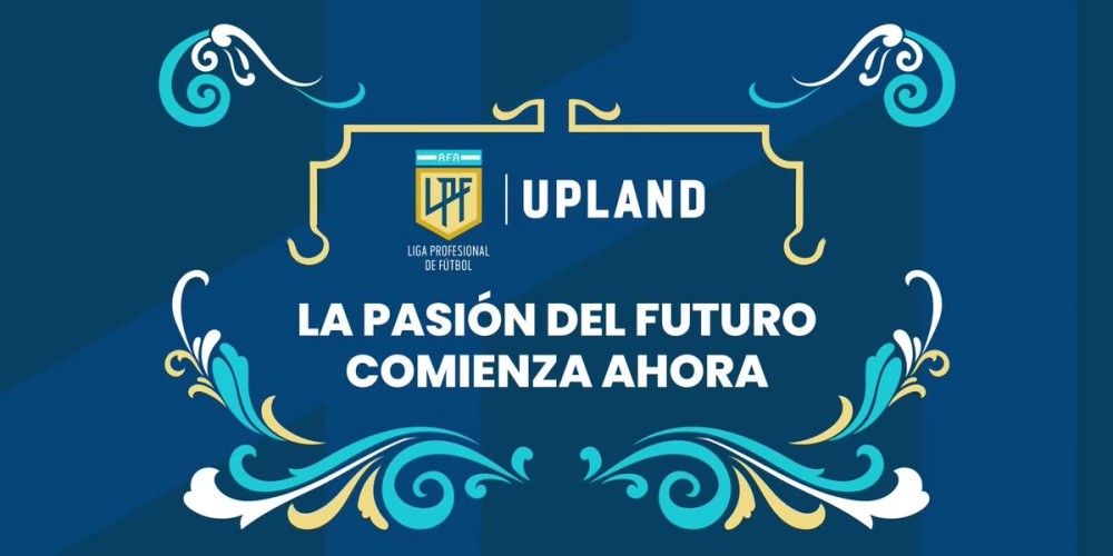 La Liga Profesional de F&uacute;tbol sum&oacute; a Upland como nuevo sponsor