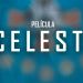 Se viene &ldquo;Celeste&rdquo;, la pel&iacute;cula de Blooming